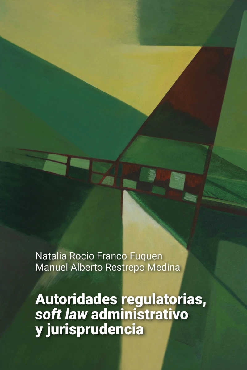Autoridades regulatorias, soft law administrativo y jurisprudencia