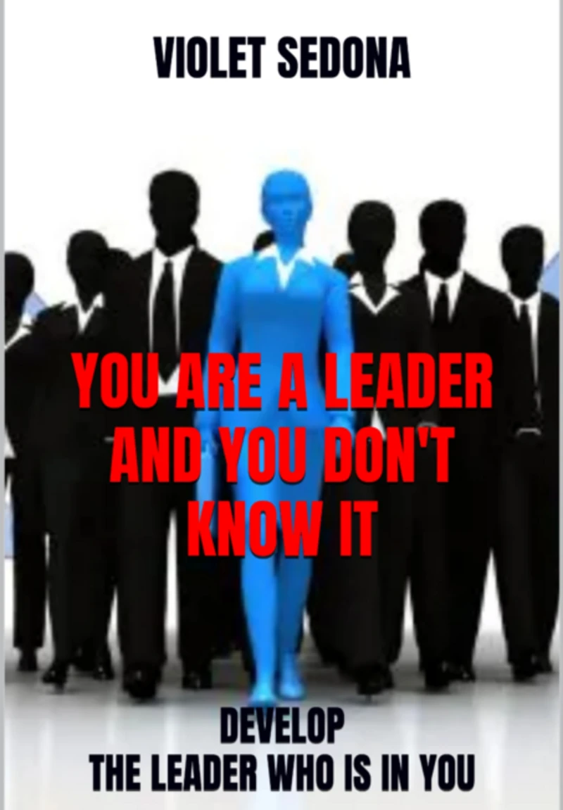 You Are A Leader And You Don't Know It