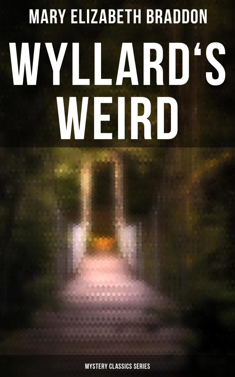 Wyllard's Weird (Mystery Classics Series)