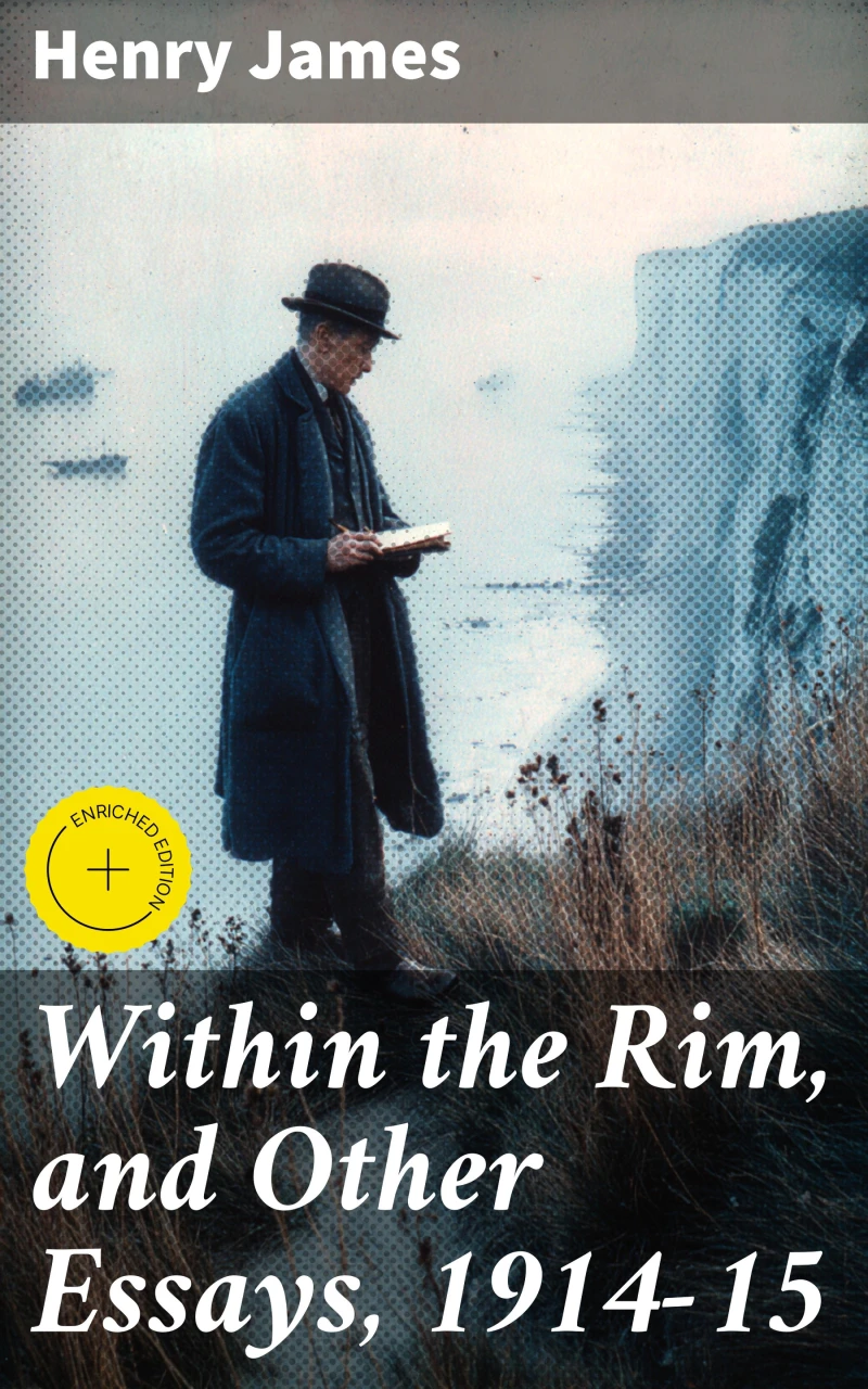Within the Rim, and Other Essays, 1914-15