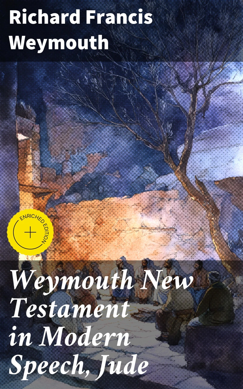 Weymouth New Testament in Modern Speech, Jude