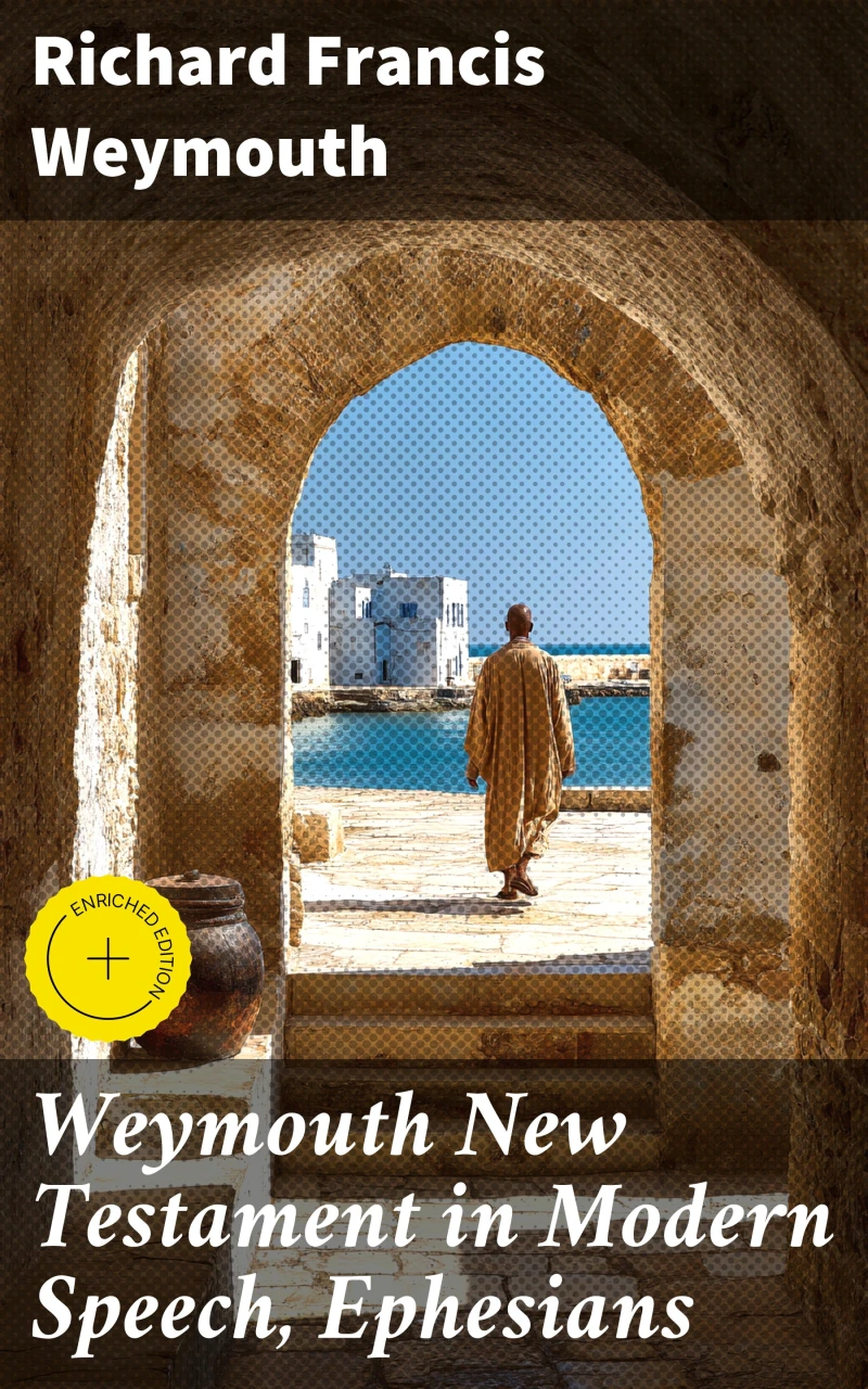 Weymouth New Testament in Modern Speech, Ephesians