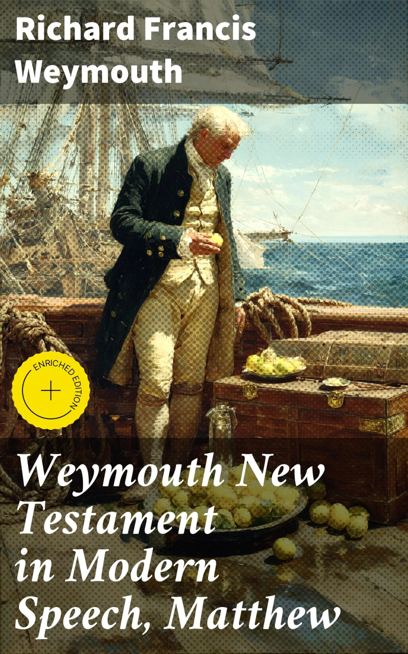 Weymouth New Testament in Modern Speech, Matthew