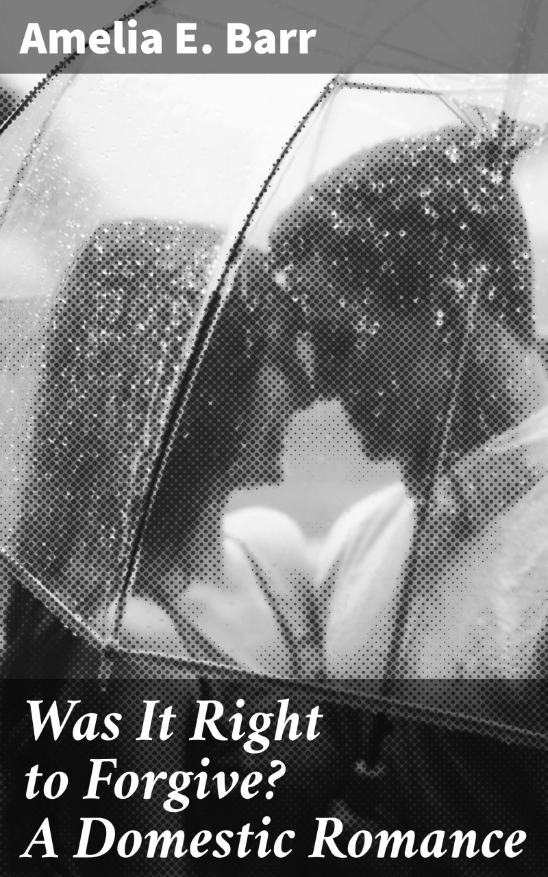 Was It Right to Forgive? A Domestic Romance