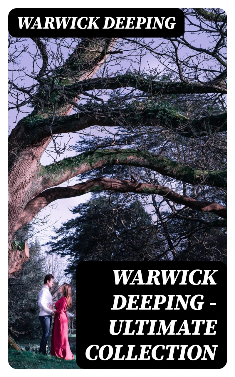 Warwick Deeping - Ultimate Collection