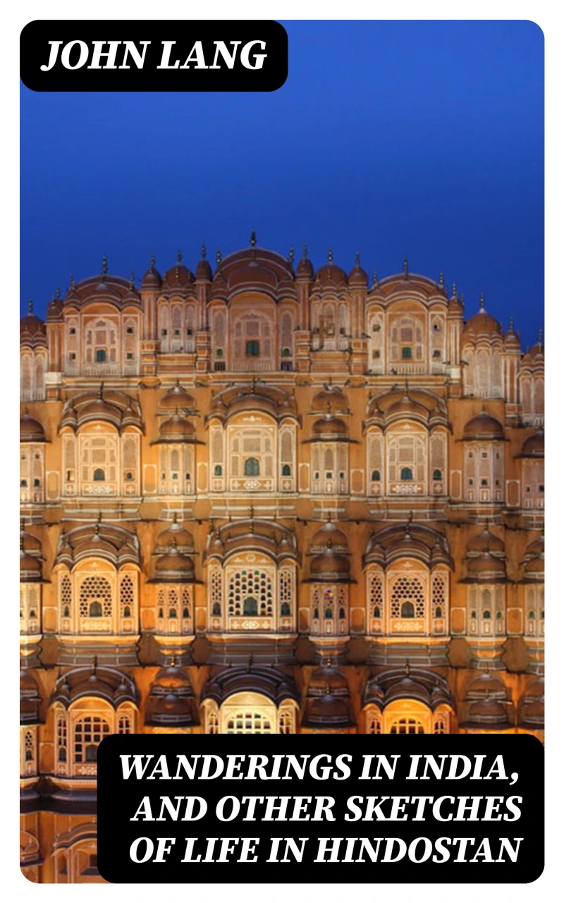 Wanderings in India, and Other Sketches of Life in Hindostan