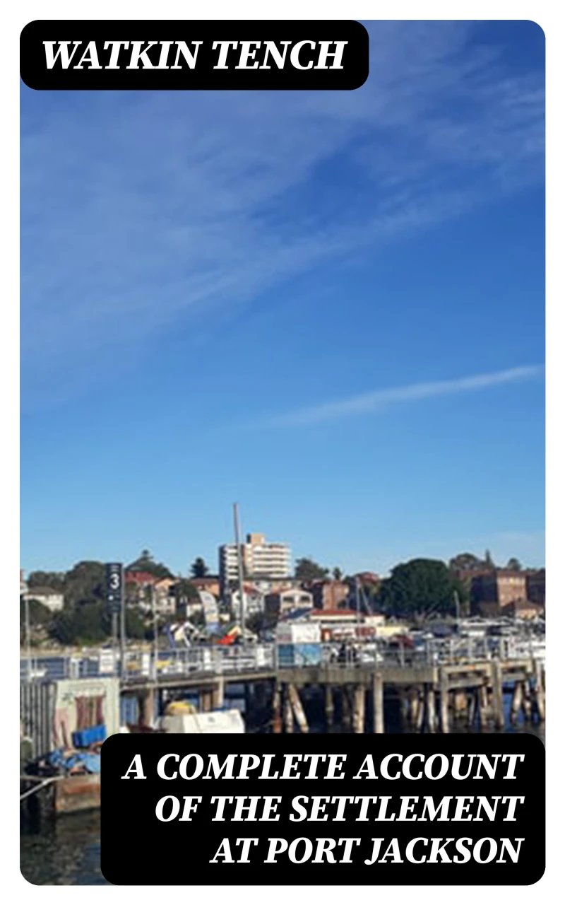 A Complete Account of the Settlement at Port Jackson
