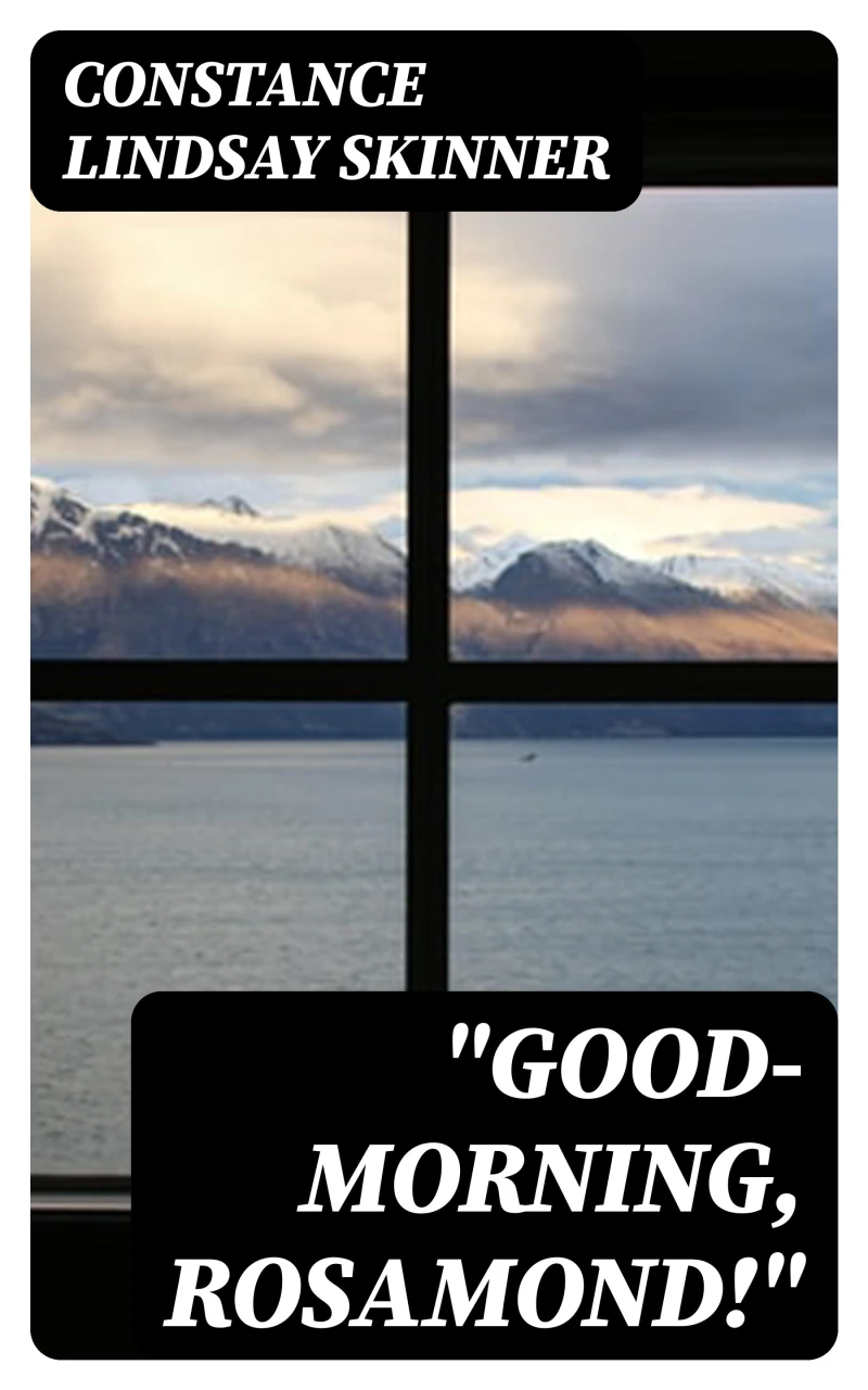 "Good-Morning, Rosamond!"