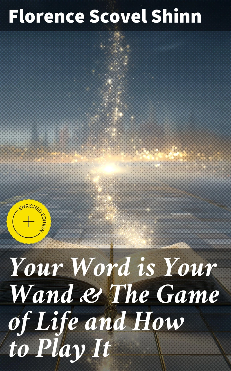Your Word is Your Wand & The Game of Life and How to Play It