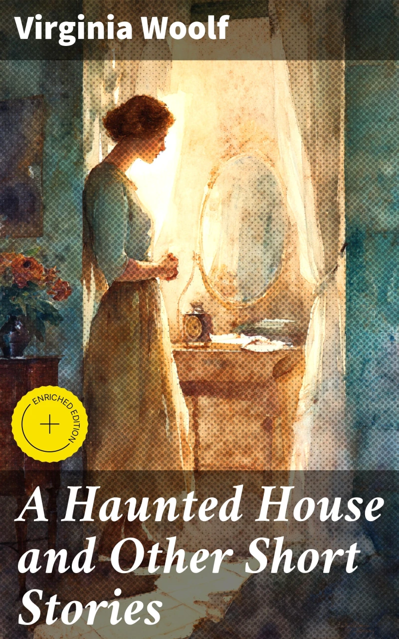 A Haunted House and Other Short Stories