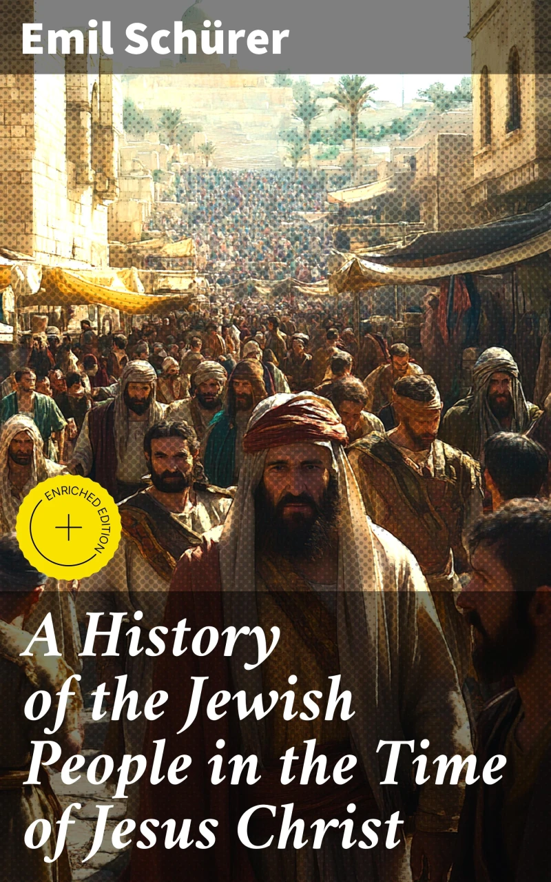 A History of the Jewish People in the Time of Jesus Christ