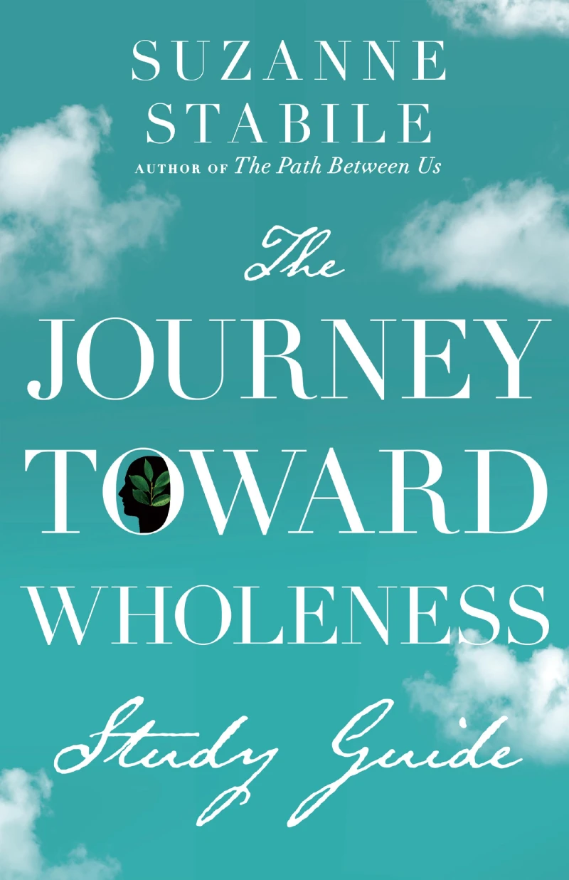 The Journey Toward Wholeness Study Guide