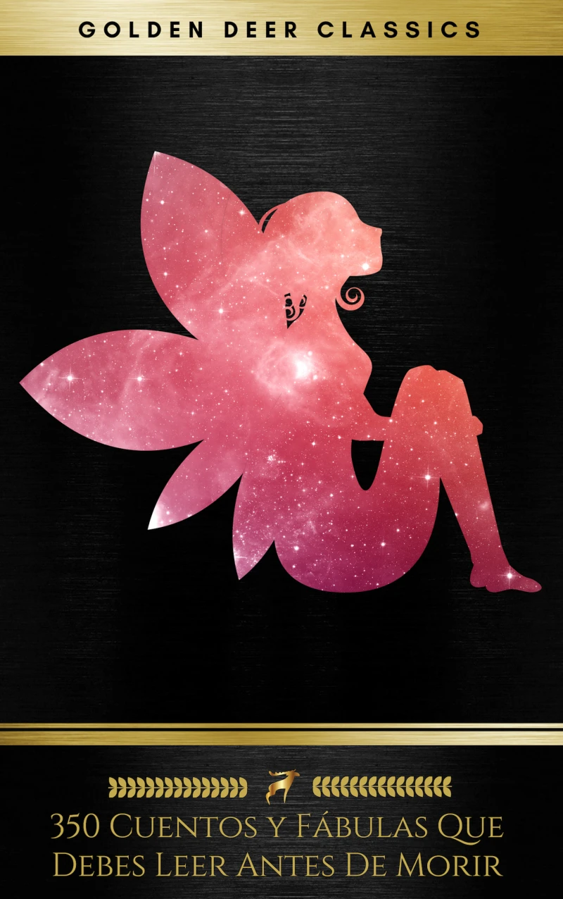 350 Cuentos y Fábulas Que Debes Leer Antes De Morir (Golden Deer Classics)