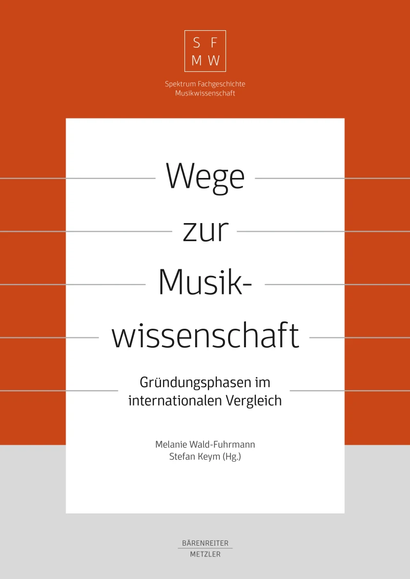 Wege zur Musikwissenschaft / Paths to Musicology