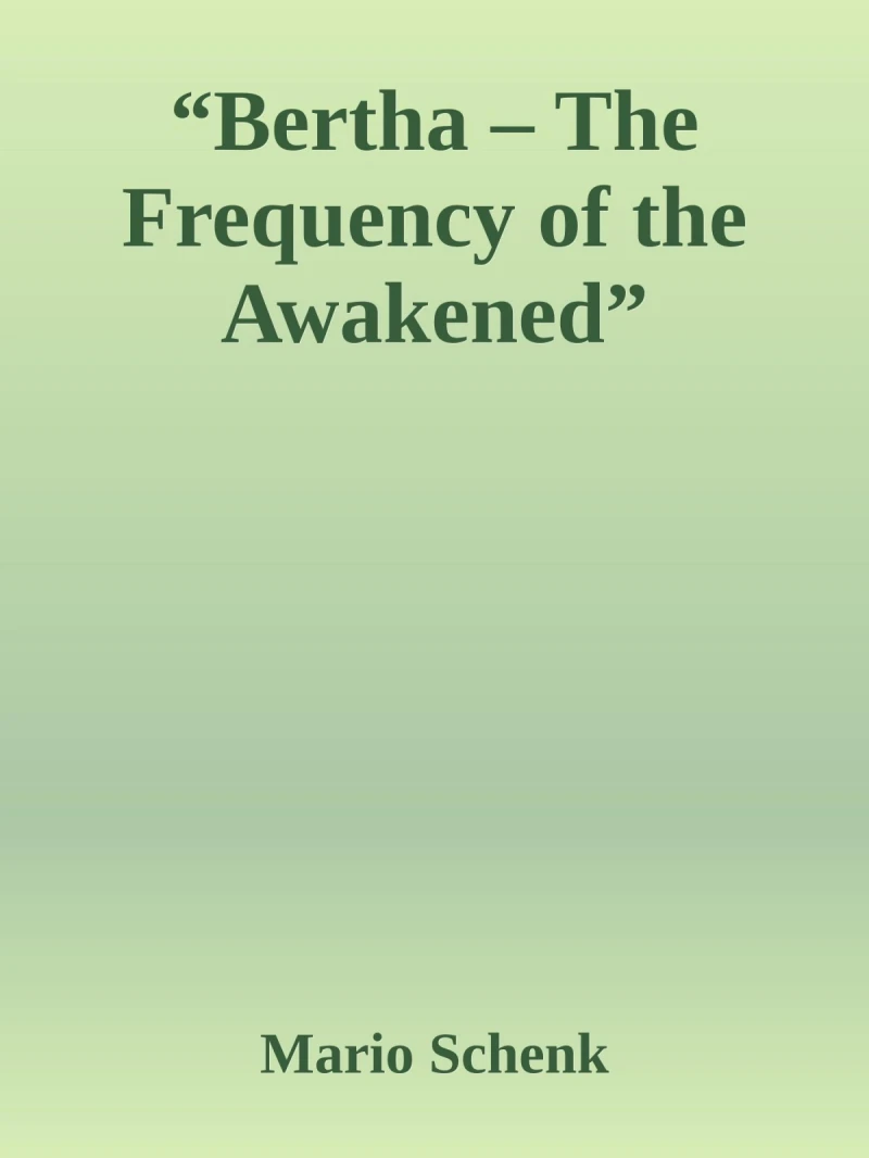 "Bertha – The Frequency of the Awakened"