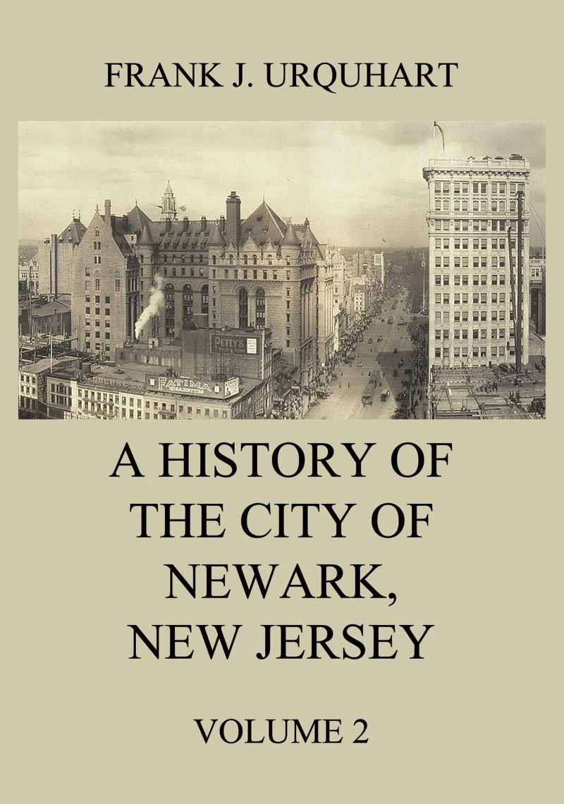 A History of the city of Newark, New Jersey, Volume 2