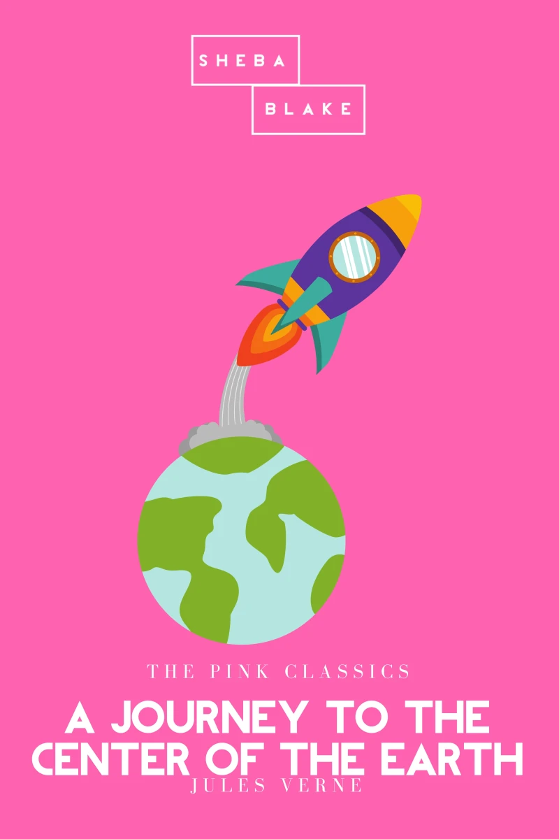 A Journey to the Center of the Earth | The Pink Classics