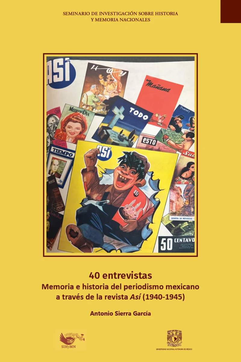 40 entrevistas. Memoria e historia del periodismo mexicano a través de la revista Así (1940-1945)