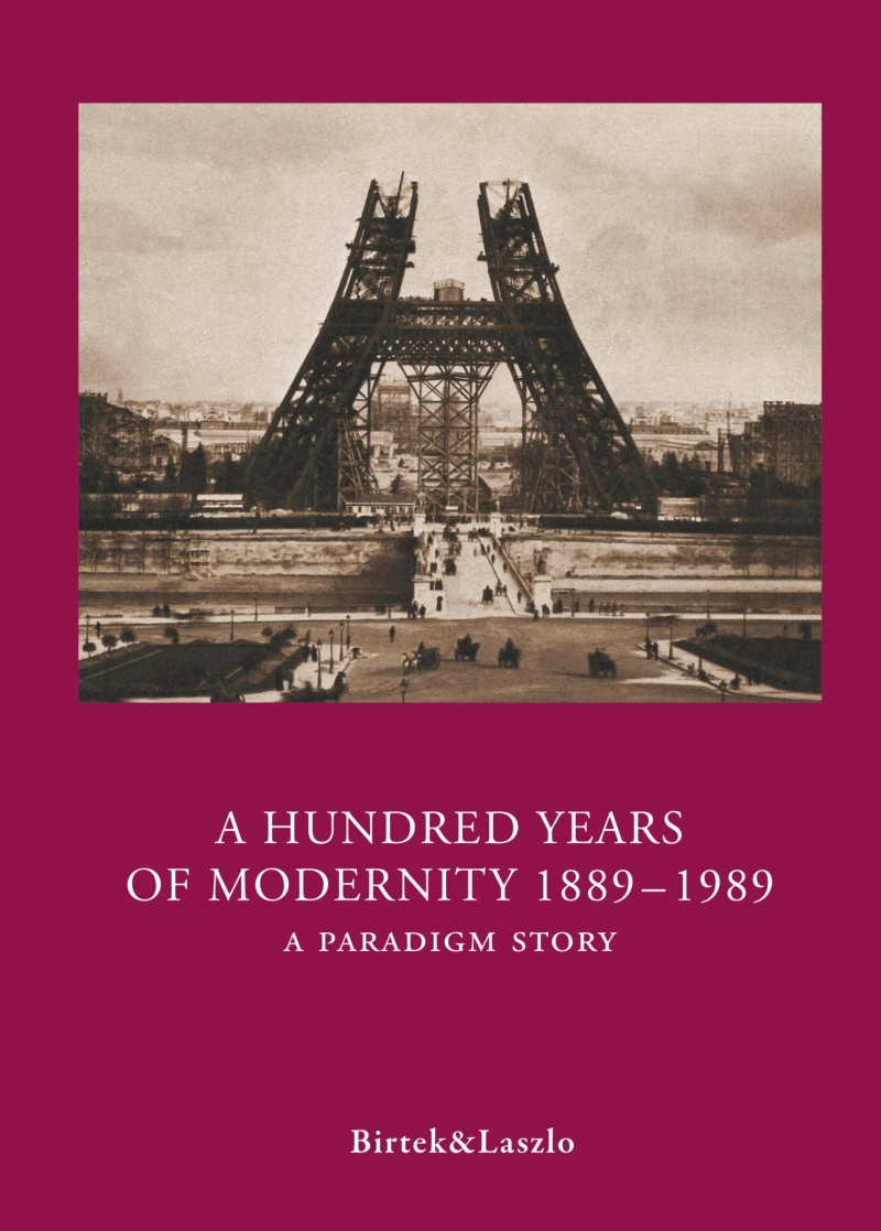 A Hundred Years of Modernity 1889-1989