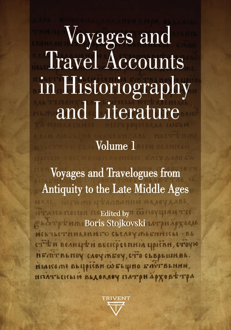 Voyages and Travel Accounts in Historiography and Literature. Volume I
