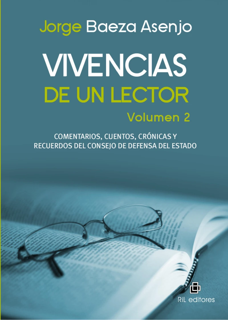 Vivencias de un lector. Volumen 2: comentarios, cuentos, crónicas y recuerdos del Consejo de Defensa del Estado