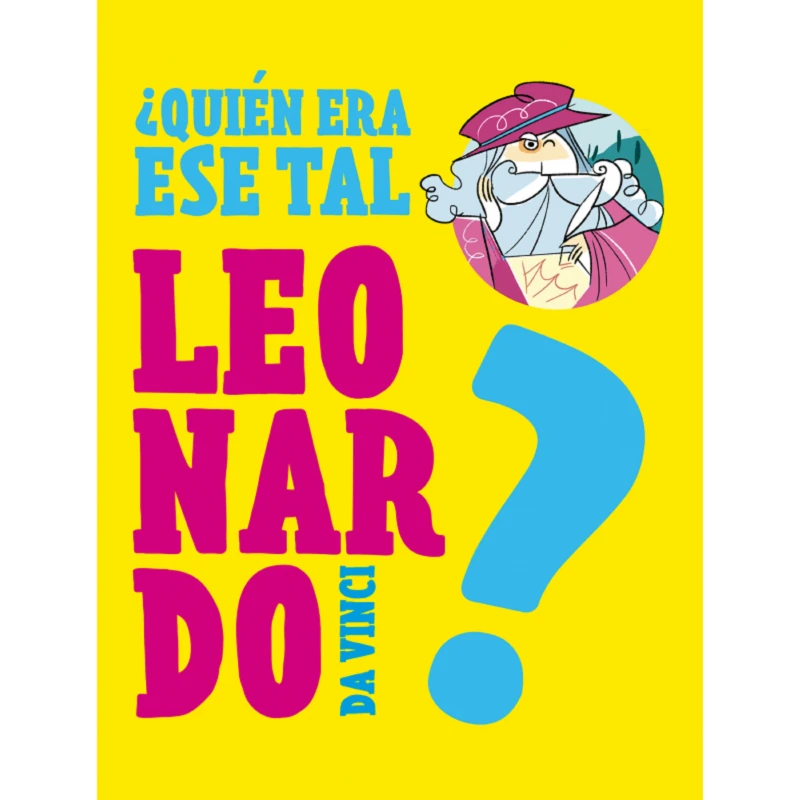¿Quién era ese tal Leonardo da Vinci?