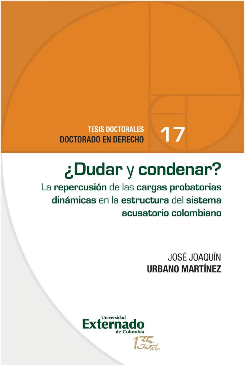 ¿Dudar y condenar? El impacto de las cargas probatorias dinámicas en el sistema acusatorio colombiano.