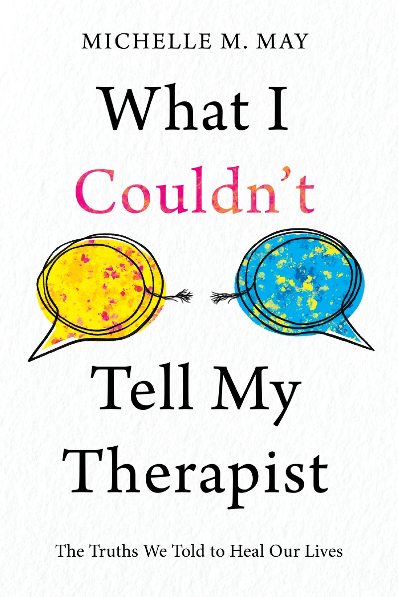 What I Couldn't Tell My Therapist